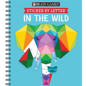 Brain Games - Sticker by Letter: In the Wild (Sticker Puzzles - Kids Activity Book)