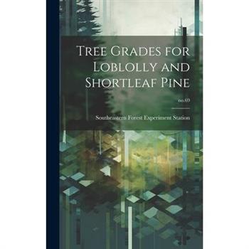 Tree Grades for Loblolly and Shortleaf Pine; no.69
