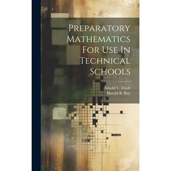 Preparatory Mathematics For Use In Technical Schools