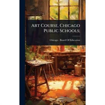 Art Course, Chicago Public Schools;