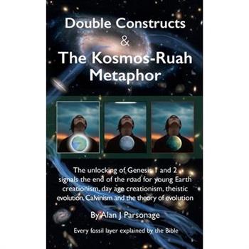 Double Constructs & The Kosmos-Ruah Metaphor
