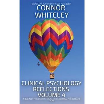 Clinical Psychology Reflections Volume 4