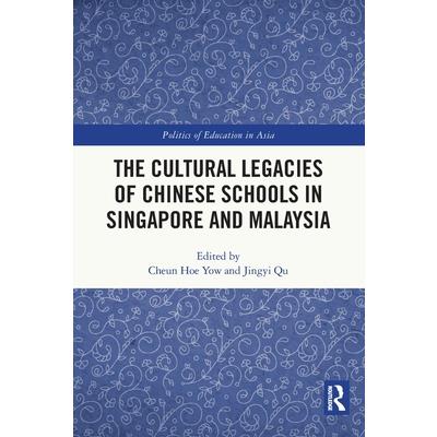 The Cultural Legacies of Chinese Schools in Singapore and Malaysia
