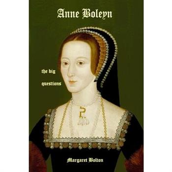 Anne Boleyn - the big questions