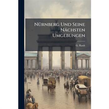 N?1/4rnberg Und Seine N瓣chsten Umgebungen