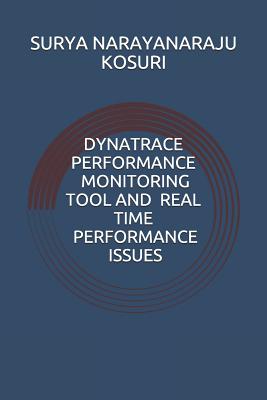Dynatrace Performance Monitoring Tool and Real time performance issues