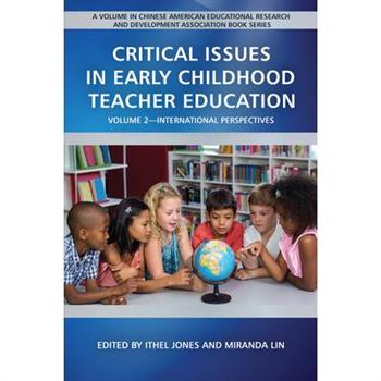 Critical Issues in Early Childhood Teacher EducationVolume 2-International Perspectives (h