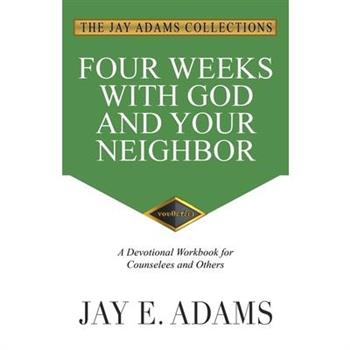 Four Weeks with God and Your Neighbor