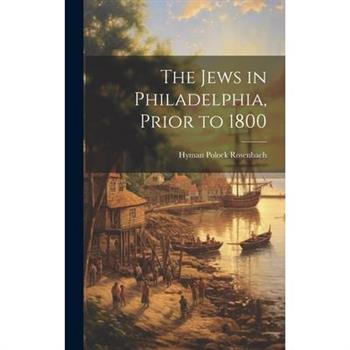 The Jews in Philadelphia, Prior to 1800