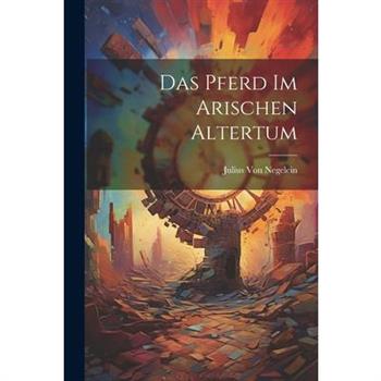 Das Pferd Im Arischen Altertum