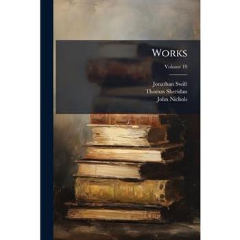 Works, Volume 19...