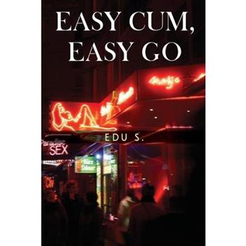 Easy Cum, Easy Go