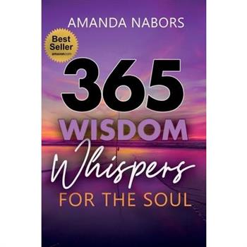 365 Wisdom Whispers For The Soul