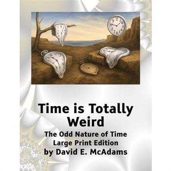 Time is Totally Weird