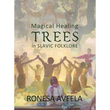 Magical Healing Trees in Slavic Folklore