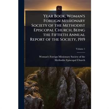 Year Book, Woman’s Foreign Missionary Society of the Methodist Episcopal Church, Being the Fiftieth Annual Report of the Society, 1919