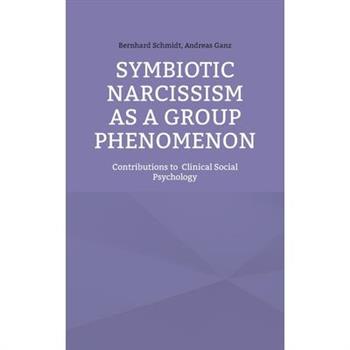 Symbiotic Narcissism as a Group Phenomenon