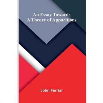 An essay towards a theory of apparitions