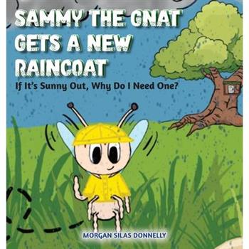 Sammy the Gnat Gets a New Raincoat