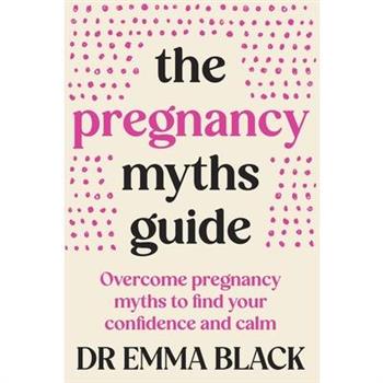 The Pregnancy Myths Guide