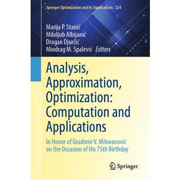 Analysis, Approximation, Optimization: Computation and Applications