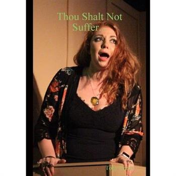 Thou Shalt Not Suffer...