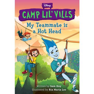 My Teammate Is a Hot Head (Disney Camp Lil Vills, Book 2)