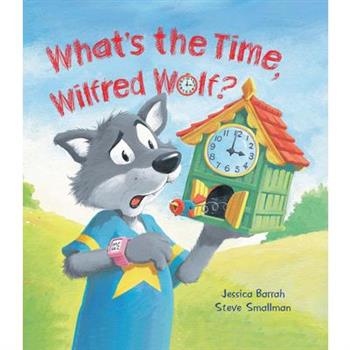 What’s the Time, Wilfred Wolf?