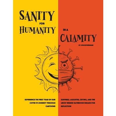 Sanity for Humanity in a Calamity