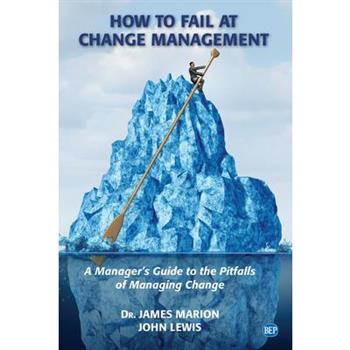 How to Fail at Change Management