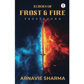 Echoes of Frost and Fire