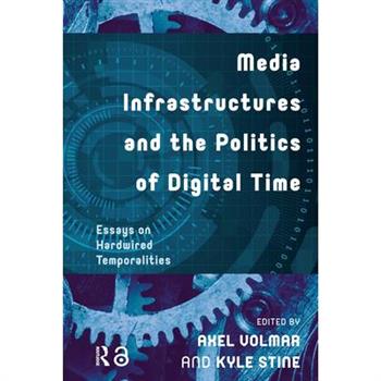 Media Infrastructures and the Politics of Digital Time