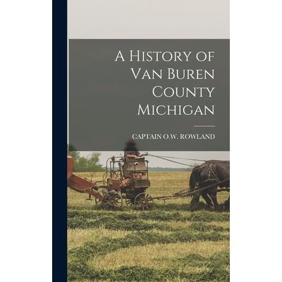 A History of Van Buren County Michigan