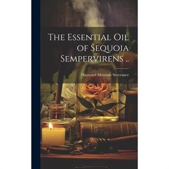 The Essential oil of Sequoia Sempervirens ..