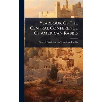 Yearbook Of The Central Conference Of American Rabbis