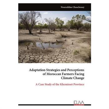 Adaptation Strategies and Perceptions of Moroccan Farmers Facing Climate Change