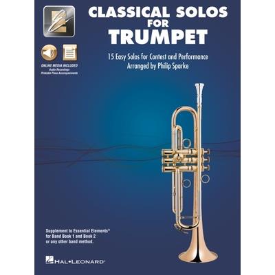 Essential Elements Classical Solos for Trumpet: 15 Easy Solos for Contest and Performance with Online Audio & Printable Piano Accompaniments