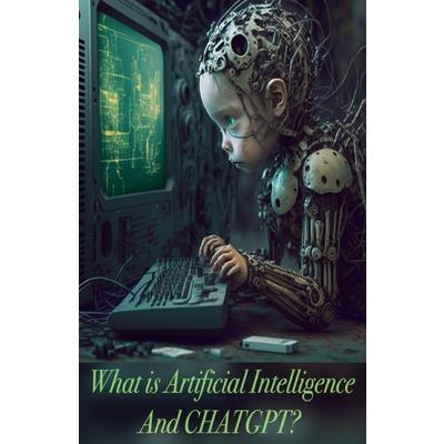 What is Artificial Intelligence and CHATGPT?