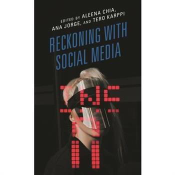 Reckoning with Social Media