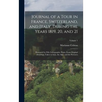 Journal of a Tour in France, Switzerland, and Italy, During the Years 1819, 20, and 21
