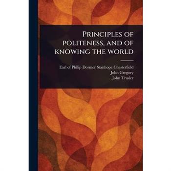 Principles of Politeness, and of Knowing the World