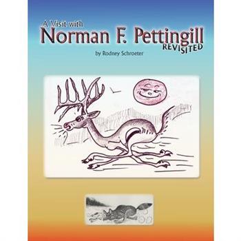 A Visit with Norman F. Pettingill Revisited