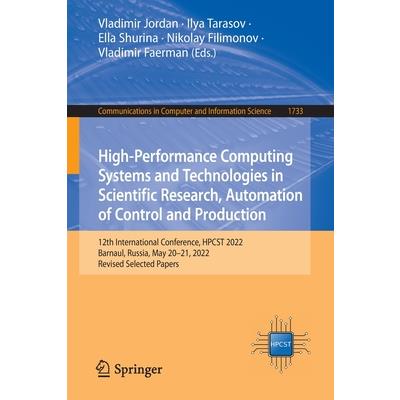 High-Performance Computing Systems and Technologies in Scientific Research, Automation of Control and Production