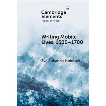 Writing Mobile Lives, 1500-1700