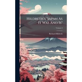 Hildreth's "japan As It Was And Is"