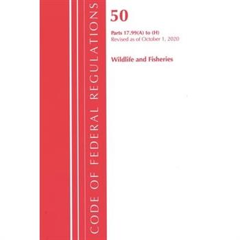 Code of Federal Regulations, Title 50 Wildlife and Fisheries 17.99 (A) to (H), Revised as of October 1, 2020