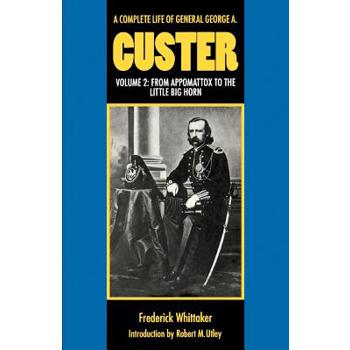 A Complete Life of General George A. Custer, Volume 2