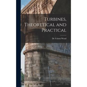 Turbines, Theoretical and Practical