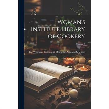 Woman's Institute Library of Cookery; Volume 3