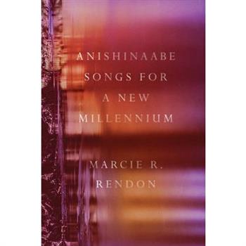 Anishinaabe Songs for a New Millennium